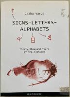 Signs-Letters-Alphabets. Thirty-Thousand Years of the Alphabet