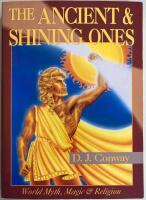 The Ancient & Shining Ones. World Myth, Magic & Religion