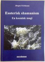 Esoterisk shamanism : en kosmisk magi