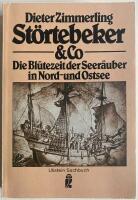 St&ouml;rtebeker& Co. Die Bl&uuml;tezeit der Seer&auml;uber in Nord-und Ostsee