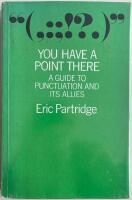 You Have a Point There. A Guide to Punctoation and its Allies