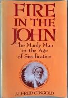 Fire in the John. The Manly Man in the Age of Sissification