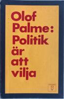 Politik &auml;r att vilja