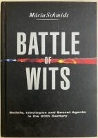 Battle of Wits. Beliefs, Ideologies and Secret Agents in the 20th Century