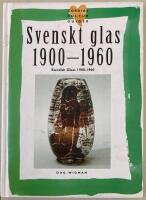 Svenskt glas 1900-1960 : 20 konstn&auml;rer, 20 verk ; Swedish glass 1900-1960 : 20 artists, 20 works