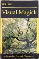 Visual Magick. A Manual of Freestyle Shamanism
