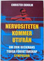 Nervositeten kommer utifr&aring;n. Om Erik Beckmans tidiga f&ouml;rfattarskap