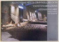 Klostermuseets gravh&auml;llar och Vadstenabygdens stenhuggare
