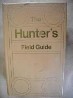 THE HUNTER&acute;S FIELD GUIDE to the Game Birds and Animals of North America