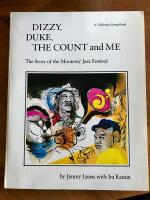 DIZY, DUKE, THE COUNT and ME, The story of the Monterey Jazz - festival , 1958 - 1977, Festival