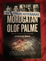 Mordg&aring;tan Olof Palme : makten, l&ouml;gnerna och tystnaden