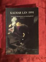 Kalmar l&auml;n 1991 &aring;rsbok f&ouml;r kulturhistoria och hembygdsv&aring;rd
