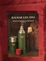 Kalmar l&auml;n 1994: &Aring;rsbok f&ouml;r kulturhistoria och hembygdsv&aring;rd