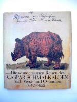 DIE WUNDERSAMEN REISEN DES CASPAR SCHMALKALDEN NACH WEST UND OSTINDIEN 1642-1652