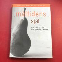 M&aring;ltidens sj&auml;l : Om andlig spis och &auml;tandets konst