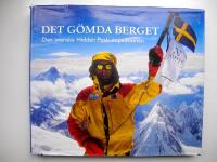 Det g&ouml;mda berget : den svenska Hidden Peak-expeditionen