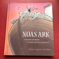 Noas ark : och andra ber&auml;ttelser ur Gamla och Nya testamentet