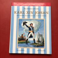 Karl XIV Johan : Den franske soldaten som blev kung av Sverige