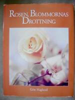 Rosen, blommornas drottning