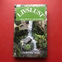 Livslust : [v&auml;gen till livet och k&auml;rleken]