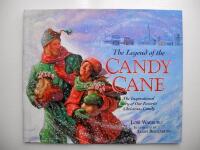 THE LEGEND OF THE CANDY CANE The Inspirational Story of Our Favorite Christmas Candy