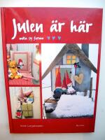 Julen &auml;r h&auml;r : m&aring;la, sy, forma