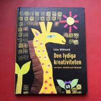 Den lydiga kreativiteten : om barn, estetik och l&auml;rande