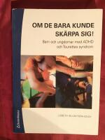 Om de bara kunde sk&auml;rpa sig! : barn och ungdomar med DAMP/MBD, AD/HD och Tourettes syndrom