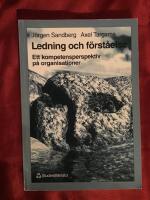 Ledning och f&ouml;rst&aring;else : Ett kompetensperspektiv p&aring; organisationer