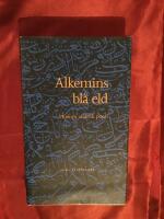 Alkemins bl&aring; eld : modern arabisk poesi