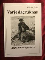 Varje dag r&auml;knas : Afghanistankrigets barn