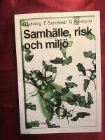 Samh&auml;lle, risk och milj&ouml; - Sociologiska perspektiv p&aring; det moderna samh&auml;llets milj&ouml;problem
