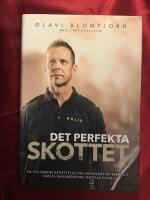 Det perfekta skottet : en polismans ber&auml;ttelse om gripandet av Sveriges v&auml;rsta massm&ouml;rdare Mattias Flink