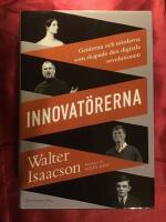 Innovat&ouml;rerna : genierna och n&ouml;rdarna som skapade den digitala revolutionen