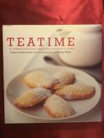 Teatime 30 irresistible and delicious afternoon treats