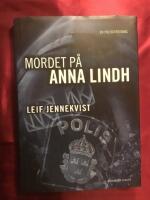 Mordet p&aring; Anna Lindh : en polisutredning