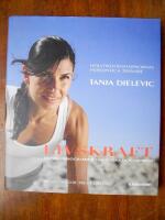 Livskraft : Tr&auml;ningsprogrammet f&ouml;r styrka och harmoni