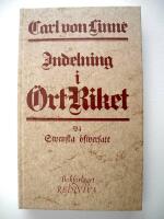 Indelning i &ouml;rt-riket efter Systema naturae : Classification of the vegetable kingdom according to Systema naturae