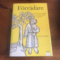 F&ouml;rr&auml;dare : en bok om om&ouml;jliga och n&ouml;dv&auml;ndiga lojaliteter