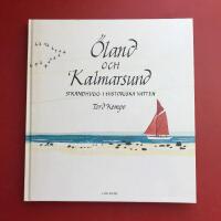&Ouml;land och Kalmarsund : strandhugg i historiska vatten