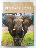 Vid v&auml;gs &auml;nde : om arbetet med att r&auml;dda v&auml;rldens nosh&ouml;rningar, elefanter och tigrar