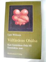 V&auml;lf&auml;rdens oh&auml;lsa :  kan forntidens f&ouml;da bli framtidens mat