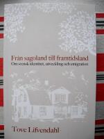 Fr&aring;n sagoland till framtidsland : Om svensk identitet, utveckling och emigr