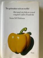 Tio gr&ouml;nsaker och en tryffel : Mat med vin fr&aring;n en svensk ving&aring;rd i s&ouml;dra Frankrike