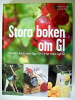 Stora boken om GI : snabbt i form med l&aring;gt GI + mat med l&aring;gt GI