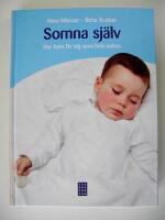Somna sj&auml;lv : hur man l&auml;r sig sova hela natten