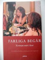 Farliga beg&auml;r : kvinnan mitt i livet : 16 miljonersklubben informerar och inspirerar
