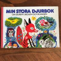 MIN STORA DJURBOK Om djuren i skogen och p&aring; &auml;ngen 