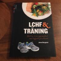 LCHF & tr&auml;ning : b&auml;ttre tr&auml;ningsresultat med l&aring;gkolhydratkost