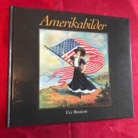 Amerikabilder : fr&aring;n utst&auml;llningen Dr&ouml;mmen om Amerika och andra samlingar
